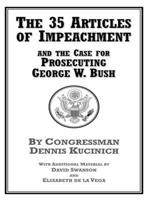 cover image of The 35 Articles of Impeachment and the Case for Prosecuting George W. Bush
